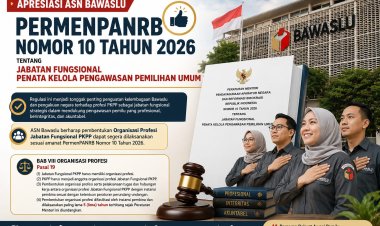 ASN Bawaslu Apresiasi Terbitnya PermenPANRB Nomor 10 Tahun 2026, Harapkan Organisasi Profesi PKPP Segera Dibentuk